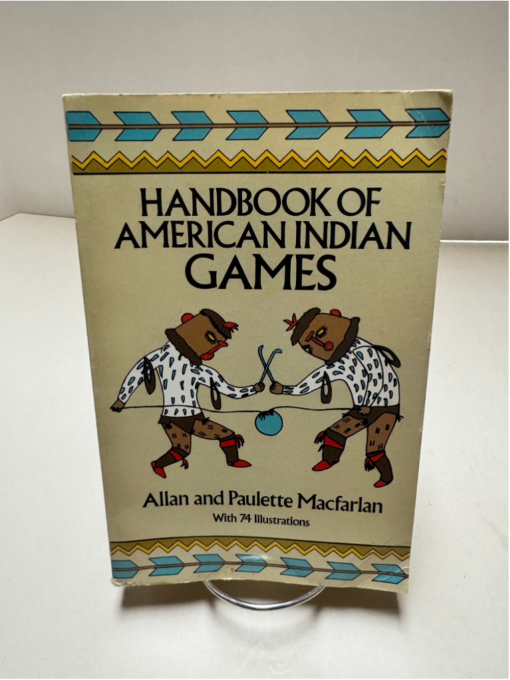 Handbook of American Indian Games by Allan Macfarlan and Paulette MacFarlan